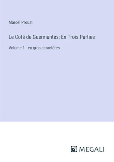 Le C?t? de Guermantes; En Trois Parties