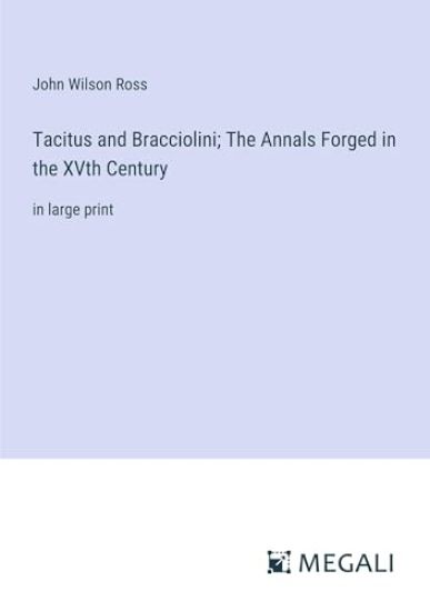 Tacitus and Bracciolini; The Annals Forged in the XVth Century