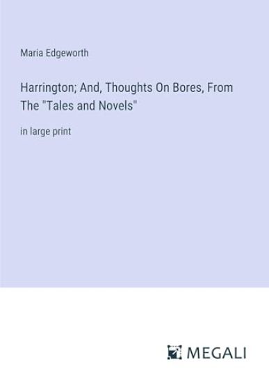 Harrington; And, Thoughts On Bores, From The "Tales and Novels"