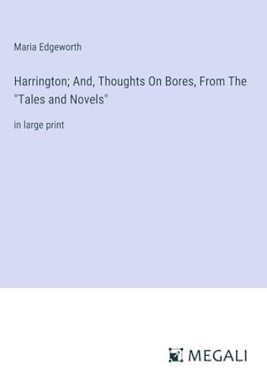 Harrington; And, Thoughts On Bores, From The "Tales and Novels"