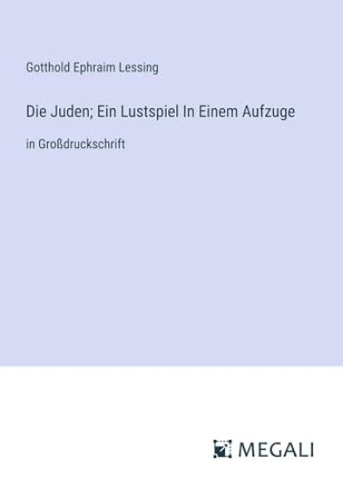 Die Juden; Ein Lustspiel In Einem Aufzuge