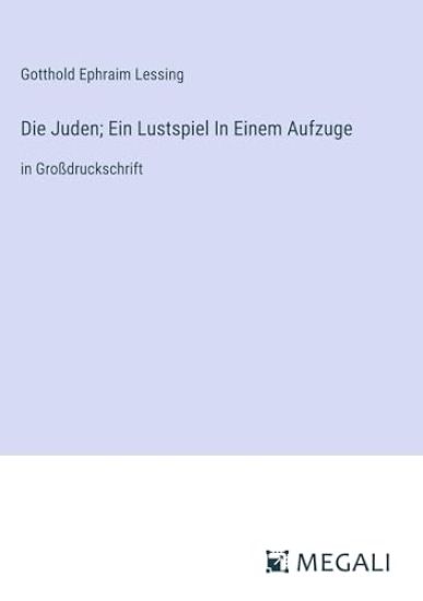 Die Juden; Ein Lustspiel In Einem Aufzuge
