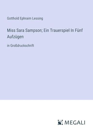 Miss Sara Sampson; Ein Trauerspiel In F?nf Aufz?gen