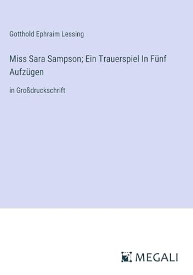 Miss Sara Sampson; Ein Trauerspiel In F?nf Aufz?gen