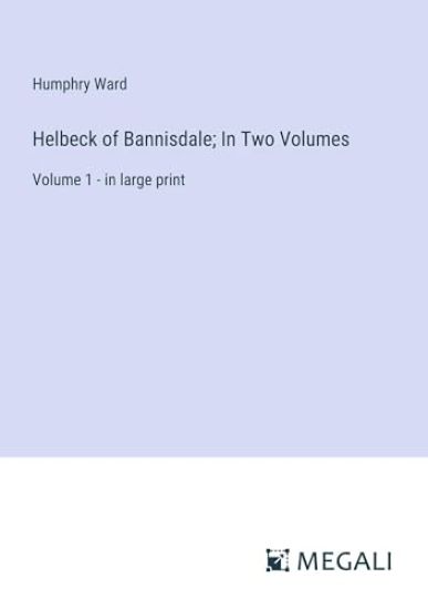 Helbeck of Bannisdale; In Two Volumes