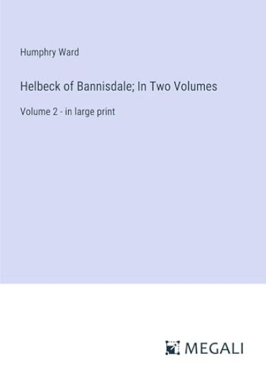 Helbeck of Bannisdale; In Two Volumes