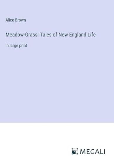 Meadow-Grass; Tales of New England Life