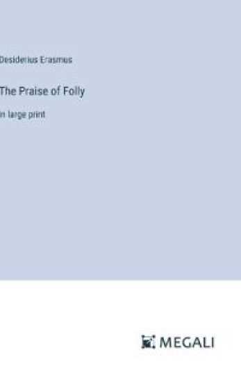 The Praise of Folly