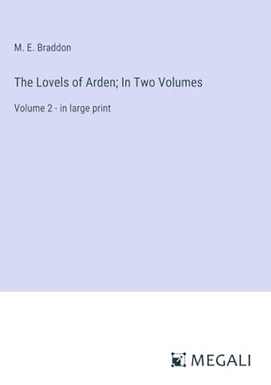 The Lovels of Arden; In Two Volumes