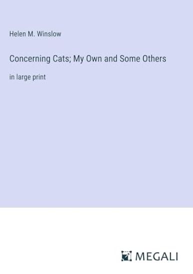 Concerning Cats; My Own and Some Others