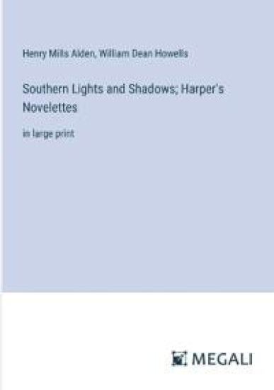Southern Lights and Shadows; Harper's Novelettes