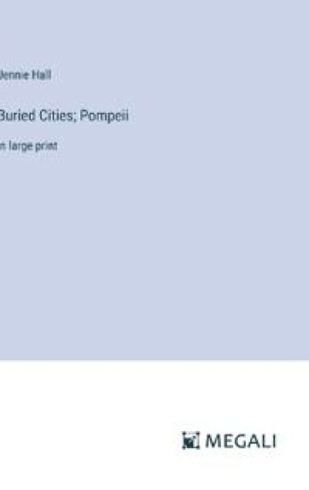 Buried Cities; Pompeii