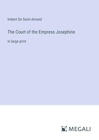 The Court of the Empress Josephine