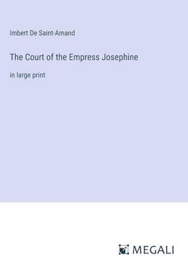 The Court of the Empress Josephine