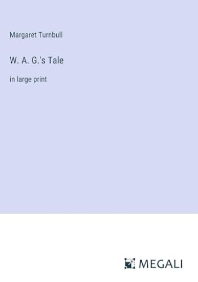 W. A. G.'s Tale