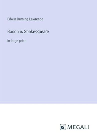 Bacon is Shake-Speare