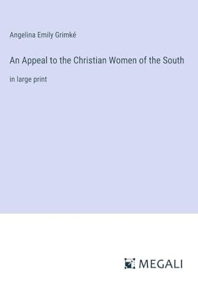 An Appeal to the Christian Women of the South
