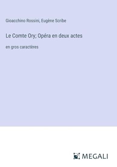 Le Comte Ory; Op?ra en deux actes