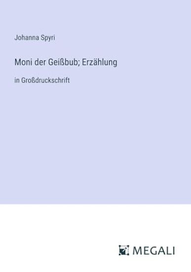 Moni der Gei?bub; Erz?hlung