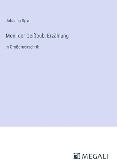 Moni der Gei?bub; Erz?hlung