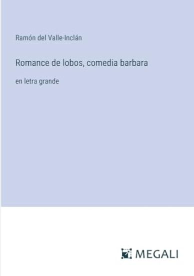 Romance de lobos, comedia barbara