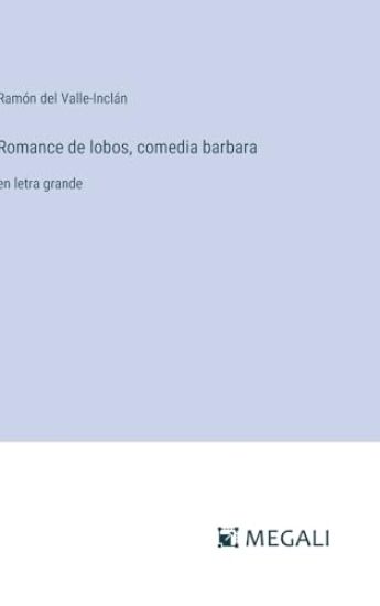 Romance de lobos, comedia barbara