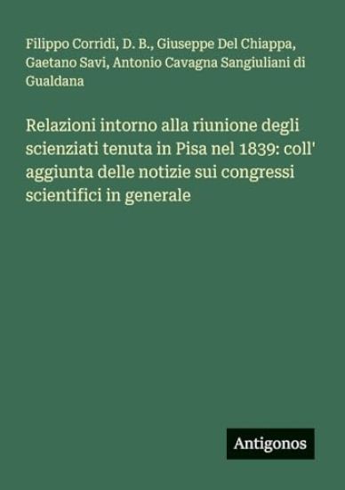 Relazioni intorno alla riunione degli scienziati tenuta in Pisa nel 1839