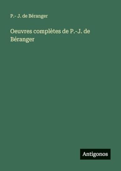 Oeuvres complètes de P.-J. de Béranger