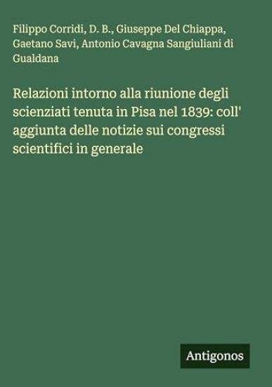 Relazioni intorno alla riunione degli scienziati tenuta in Pisa nel 1839