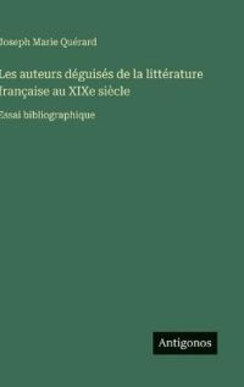 Les auteurs déguisés de la littérature française au XIXe siècle