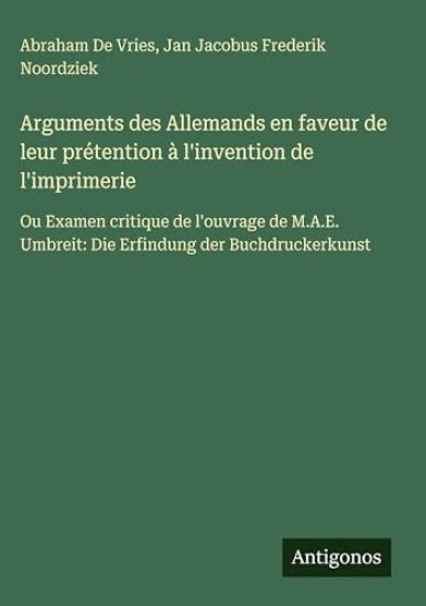 Arguments des Allemands en faveur de leur prétention à l'invention de l'imprimerie