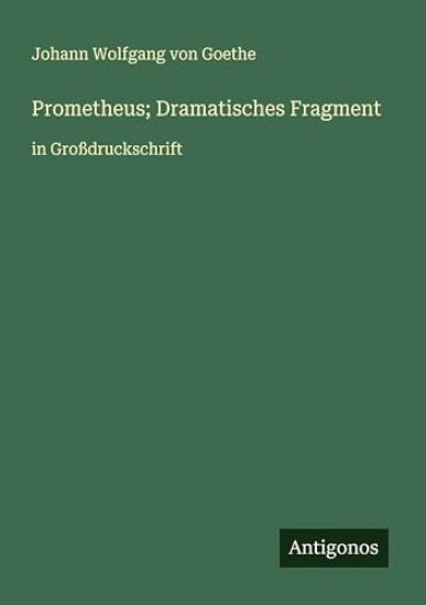 Prometheus; Dramatisches Fragment