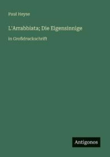 L'Arrabbiata; Die Eigensinnige