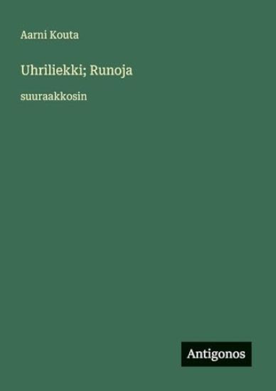 Uhriliekki; Runoja: suuraakkosin