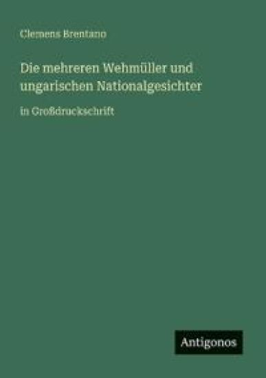Die mehreren Wehmüller und ungarischen Nationalgesichter