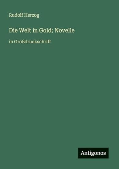Die Welt in Gold; Novelle