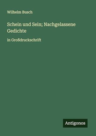 Schein und Sein; Nachgelassene Gedichte