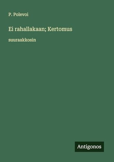 Kansikuva: Ei rahallakaan; Kertomus