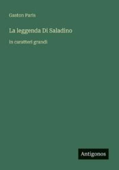 La leggenda Di Saladino: in caratteri grandi