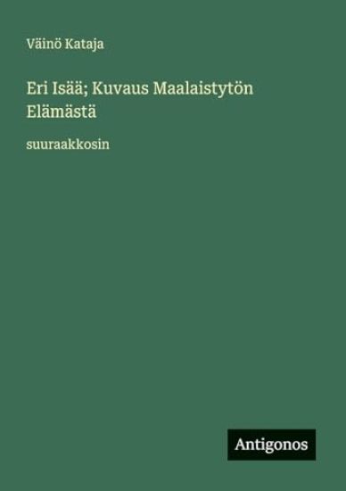 Eri Isää; Kuvaus Maalaistytön Elämästä