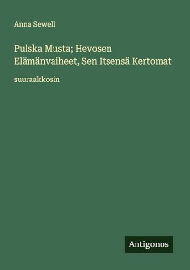 Pulska Musta; Hevosen Elämänvaiheet, Sen Itsensä Kertomat