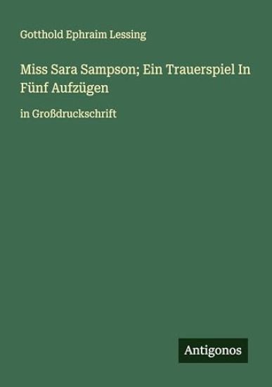 Miss Sara Sampson; Ein Trauerspiel In Fünf Aufzügen
