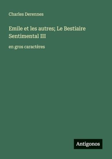 Emile et les autres; Le Bestiaire Sentimental III