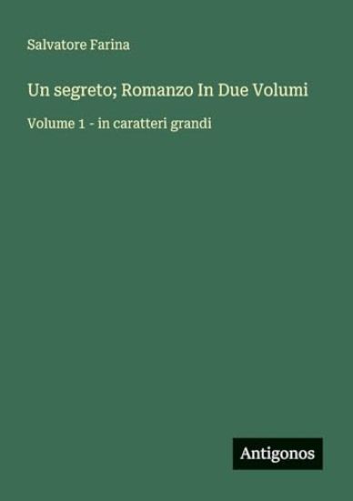 Un segreto; Romanzo In Due Volumi