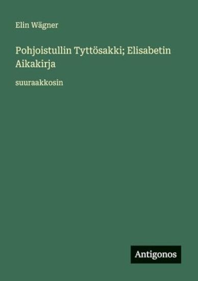 Pohjoistullin Tyttösakki; Elisabetin Aikakirja