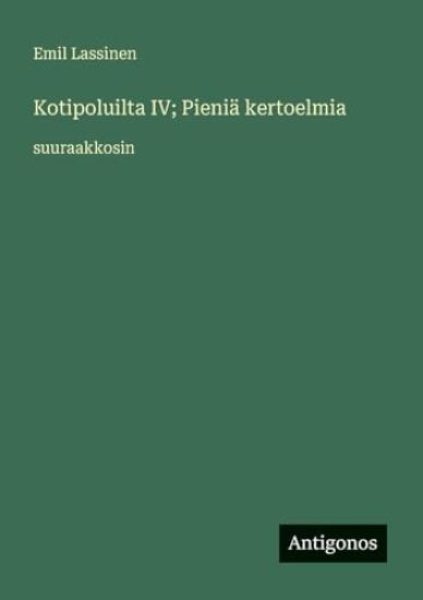 Kotipoluilta IV; Pieniä kertoelmia