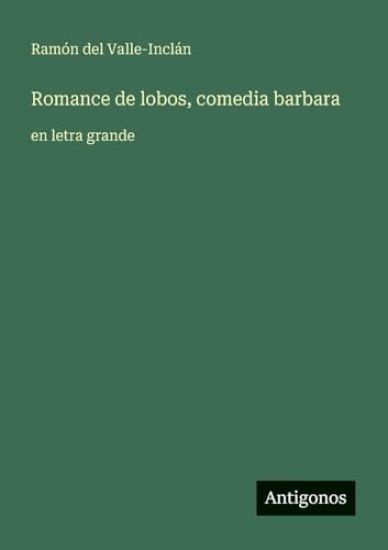 Romance de lobos, comedia barbara