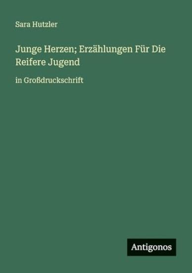Junge Herzen; Erzählungen Für Die Reifere Jugend