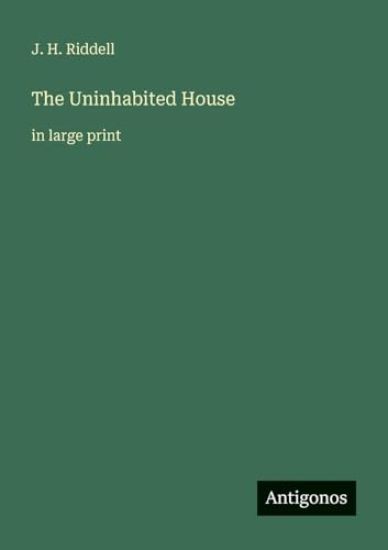 The Uninhabited House: in large print