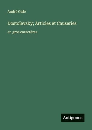 Dostoïevsky; Articles et Causeries